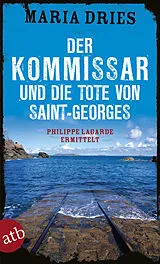 Kartonierter Einband Der Kommissar und die Tote von Saint-Georges von Maria Dries