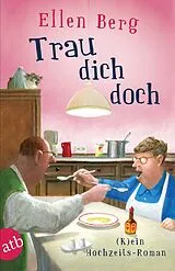 Kartonierter Einband Trau dich doch von Ellen Berg