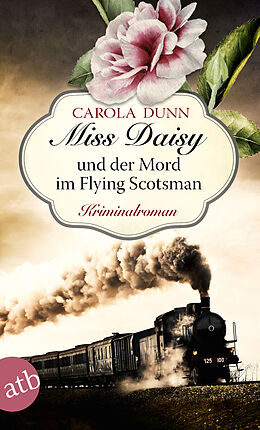 Kartonierter Einband Miss Daisy und der Mord im Flying Scotsman von Carola Dunn