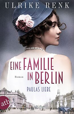 Kartonierter Einband Eine Familie in Berlin - Paulas Liebe von Ulrike Renk