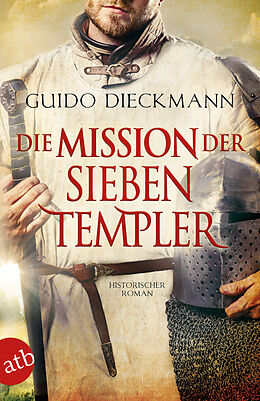 Kartonierter Einband Die Mission der sieben Templer von Guido Dieckmann