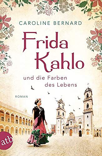 Frida Kahlo und die Farben des Lebens