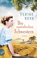 Kartonierter Einband Die australischen Schwestern von Ulrike Renk