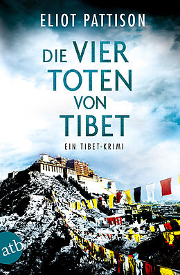 Kartonierter Einband Die vier Toten von Tibet von Eliot Pattison