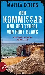 Kartonierter Einband Der Kommissar und der Teufel von Port Blanc von Maria Dries