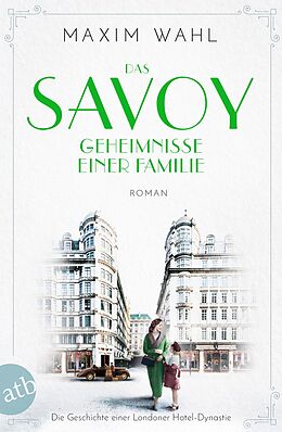 Kartonierter Einband Das Savoy - Geheimnisse einer Familie von Maxim Wahl