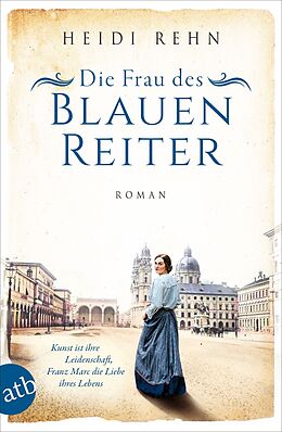Kartonierter Einband Die Frau des Blauen Reiter von Heidi Rehn
