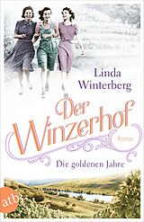 Kartonierter Einband Der Winzerhof  Die goldenen Jahre von Linda Winterberg