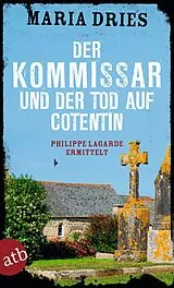 Kartonierter Einband Der Kommissar und der Tod auf Cotentin von Maria Dries