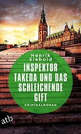 Kartonierter Einband Inspektor Takeda und das schleichende Gift von Henrik Siebold