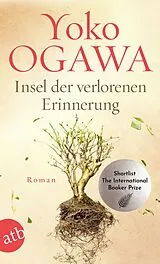 Kartonierter Einband Insel der verlorenen Erinnerung von Yoko Ogawa