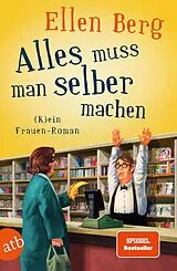 Kartonierter Einband Alles muss man selber machen von Ellen Berg
