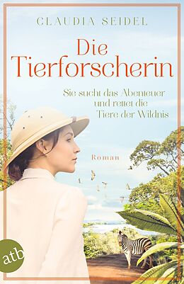 Kartonierter Einband Die Tierforscherin von Claudia Seidel