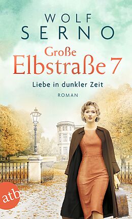 Kartonierter Einband Große Elbstraße 7  Liebe in dunkler Zeit von Wolf Serno