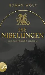 Kartonierter Einband Die Nibelungen von Roman Wolf