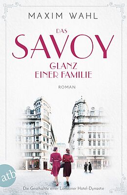 Kartonierter Einband Das Savoy - Glanz einer Familie von Maxim Wahl