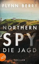 Kartonierter Einband Northern Spy Die Jagd von Flynn Berry