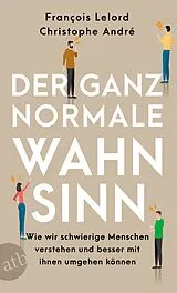Kartonierter Einband Der ganz normale Wahnsinn von François Lelord, Christophe André