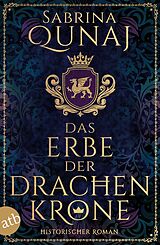 Kartonierter Einband Das Erbe der Drachenkrone von Sabrina Qunaj