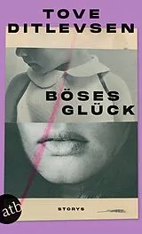 Kartonierter Einband Böses Glück von Tove Ditlevsen