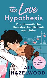 Kartonierter Einband The Love Hypothesis  Die theoretische Unwahrscheinlichkeit von Liebe von Ali Hazelwood