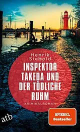 Kartonierter Einband Inspektor Takeda und der tödliche Ruhm von Henrik Siebold
