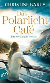 Kartonierter Einband Das Polarlichtcafé von Christine Kabus