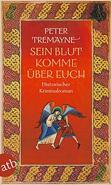 Kartonierter Einband Sein Blut komme über euch von Peter Tremayne
