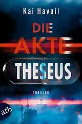 Kartonierter Einband Die Akte Theseus von Kai Havaii