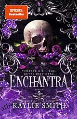 Kartonierter Einband Enchantra Verrate die Liebe, rette dein Herz von Kaylie Smith