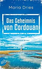 Kartonierter Einband Das Geheimnis von Cordouan von Maria Dries