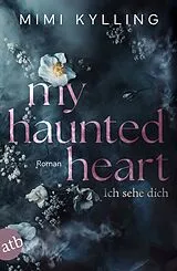 Kartonierter Einband (Kt) My Haunted Heart  Ich sehe dich von Mimi Kylling