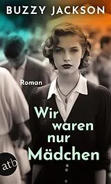 Kartonierter Einband Wir waren nur Mädchen von Buzzy Jackson