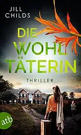 Kartonierter Einband Die Wohltäterin von Jill Childs