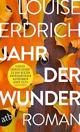 Kartonierter Einband Jahr der Wunder von Louise Erdrich