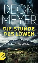 Kartonierter Einband Die Stunde des Löwen von Deon Meyer
