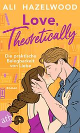 Kartonierter Einband Love, theoretically  Die praktische Belegbarkeit von Liebe von Ali Hazelwood
