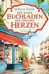 Kartonierter Einband Der kleine Buchladen der einsamen Herzen von Rebecca Raisin