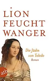 Kartonierter Einband Die Jüdin von Toledo von Lion Feuchtwanger