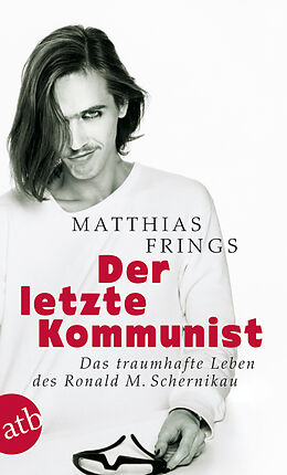 Kartonierter Einband Der letzte Kommunist von Matthias Frings