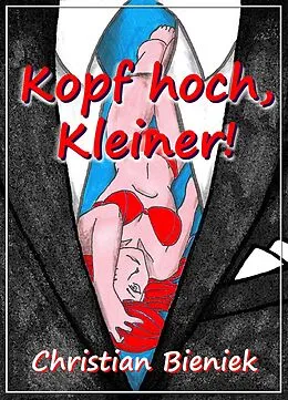 E-Book (epub) Kopf hoch, Kleiner! von Christian Bieniek