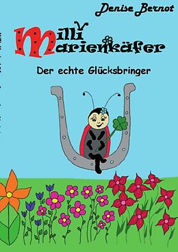 E-Book (epub) Milli Marienkäfer - Der echte Glücksbringer von Denise Bernot