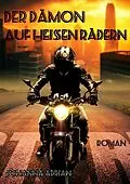 E-Book (epub) Der Dämon auf heißen Rädern von Johanna Adrian