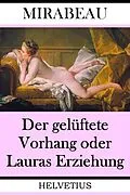 E-Book (epub) Der gelüftete Vorhang oder Lauras Erziehung von Honoré Gabriel Riqueti de Mirabeau