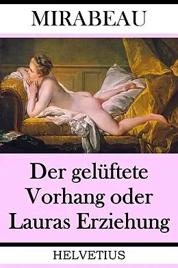E-Book (epub) Der gelüftete Vorhang oder Lauras Erziehung von Honoré Gabriel Riqueti de Mirabeau