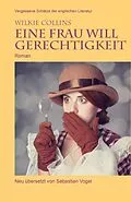 E-Book (epub) Eine Frau will Gerechtigkeit von Wilkie Collins