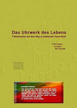 E-Book (epub) Das Uhrwerk des Lebens von Ilka Stuchlik, Fred Lahne