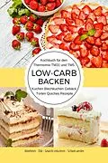 E-Book (epub) Kochbuch für den Thermomix TM31 und TM5 Low-Carb Backen Kuchen Blechkuchen Gebäck Torten Quiches Rezepte Abnehmen - Diät - Gewicht reduzieren - Schlank werden von Maria Köhler