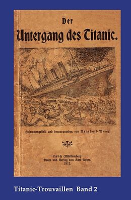 Kartonierter Einband Titanic-Trouvaillen / Der Untergang des Titanic von Bernhard Waag
