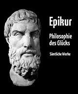 E-Book (epub) Philosophie des Glücks von Epikur Epikouros
